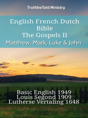 cover image of English French Dutch Bible--The Gospels II--Matthew, Mark, Luke & John